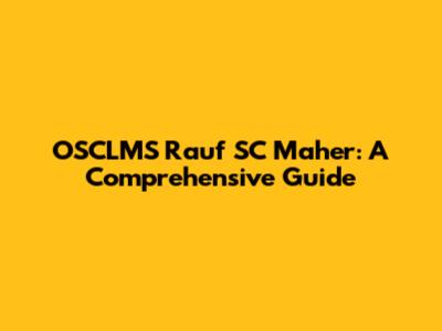 OSCLMS Rauf SC Maher: A Comprehensive Guide