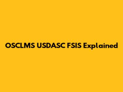 OSCLMS USDASC FSIS Explained