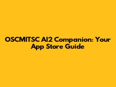 OSCMITSC AI2 Companion: Your App Store Guide