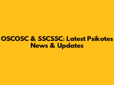 OSCOSC & SSCSSC: Latest Psikotes News & Updates