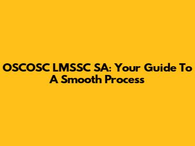 OSCOSC LMSSC SA: Your Guide To A Smooth Process