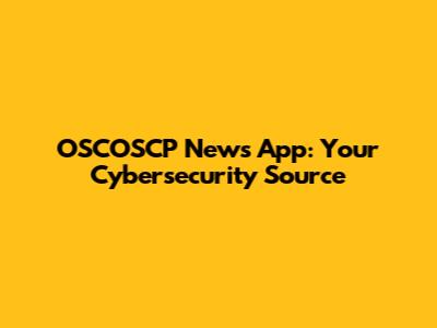 OSCOSCP News App: Your Cybersecurity Source