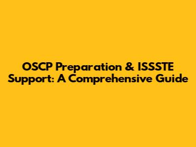 OSCP Preparation & ISSSTE Support: A Comprehensive Guide