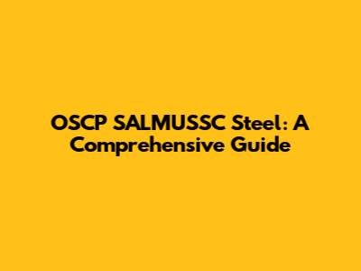 OSCP SALMUSSC Steel: A Comprehensive Guide