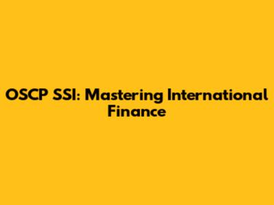 OSCP SSI: Mastering International Finance
