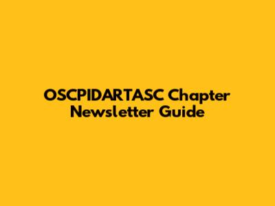 OSCPIDARTASC Chapter Newsletter Guide