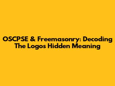 OSCPSE & Freemasonry: Decoding The Logo's Hidden Meaning
