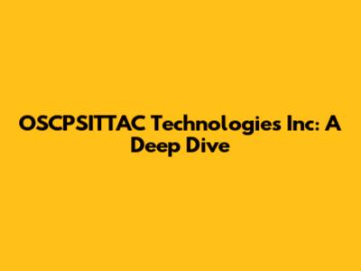 OSCPSITTAC Technologies Inc: A Deep Dive