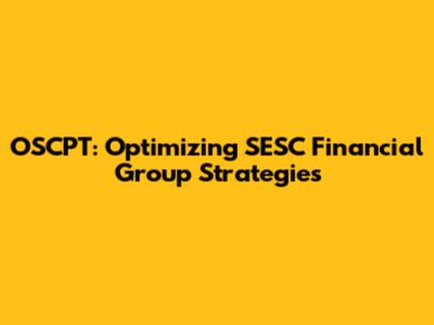 OSCPT: Optimizing SESC Financial Group Strategies