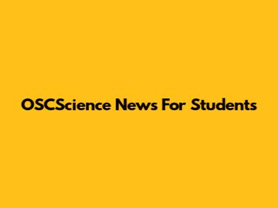 OSCScience News For Students
