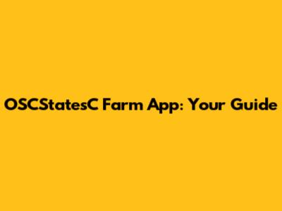OSCStatesC Farm App: Your Guide