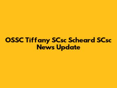 OSSC Tiffany SCsc Scheard SCsc News Update