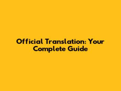 Official Translation: Your Complete Guide