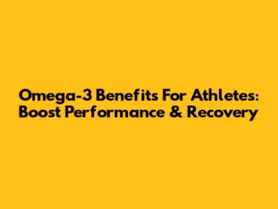 Omega-3 Benefits For Athletes: Boost Performance & Recovery