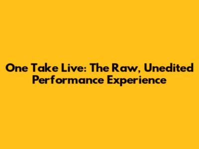 One Take Live: The Raw, Unedited Performance Experience