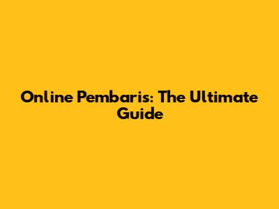 Online Pembaris: The Ultimate Guide