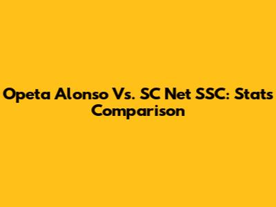 Opeta Alonso Vs. SC Net SSC: Stats Comparison