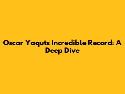 Oscar Yaqut's Incredible Record: A Deep Dive