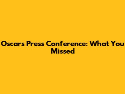 Oscars Press Conference: What You Missed