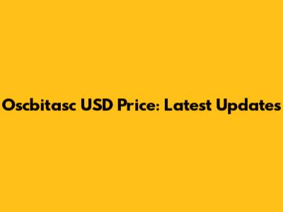 Oscbitasc USD Price: Latest Updates