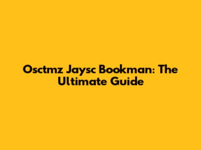 Osctmz Jaysc Bookman: The Ultimate Guide