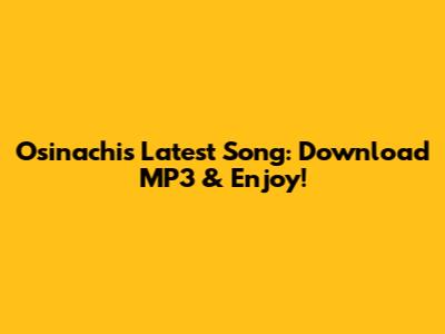 Osinachi's Latest Song: Download MP3 & Enjoy!