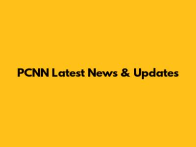 PCNN Latest News & Updates