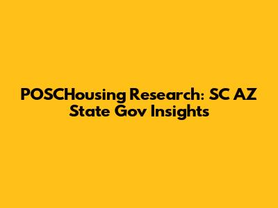 POSCHousing Research: SC AZ State Gov Insights