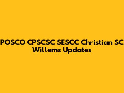 POSCO CPSCSC SESCC Christian SC Willems Updates