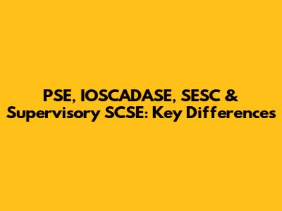 PSE, IOSCADASE, SESC & Supervisory SCSE: Key Differences