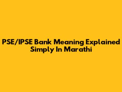 PSE/IPSE Bank Meaning Explained Simply In Marathi