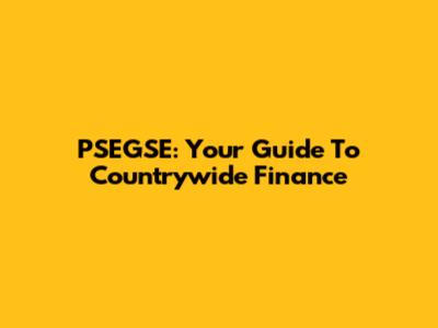 PSEGSE: Your Guide To Countrywide Finance