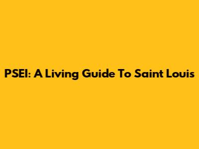 PSEI: A Living Guide To Saint Louis