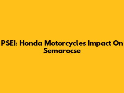 PSEI: Honda Motorcycle's Impact On Semarocse