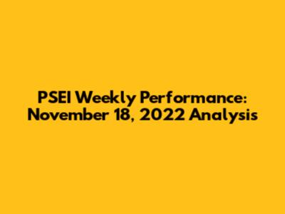 PSEI Weekly Performance: November 18, 2022 Analysis