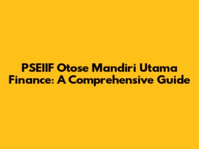 PSEIIF Otose Mandiri Utama Finance: A Comprehensive Guide
