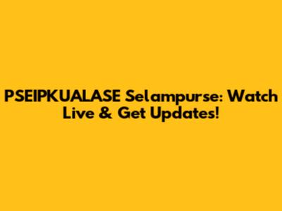 PSEIPKUALASE Selampurse: Watch Live & Get Updates!