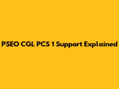PSEO CGL PCS 1 Support Explained