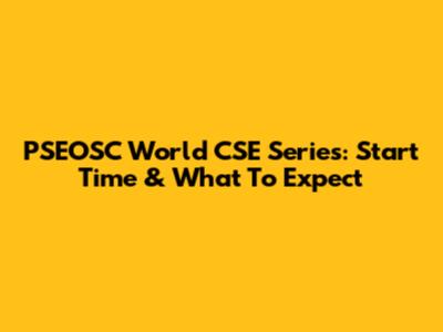 PSEOSC World CSE Series: Start Time & What To Expect