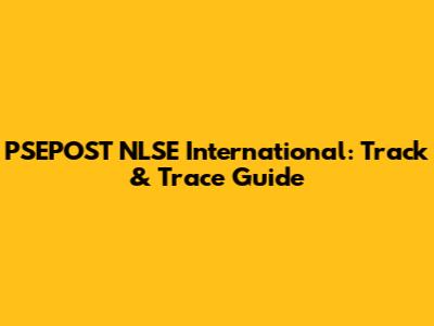PSEPOST NLSE International: Track & Trace Guide