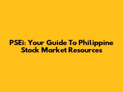 PSEi: Your Guide To Philippine Stock Market Resources