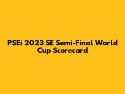 PSEi 2023 SE Semi-Final World Cup Scorecard