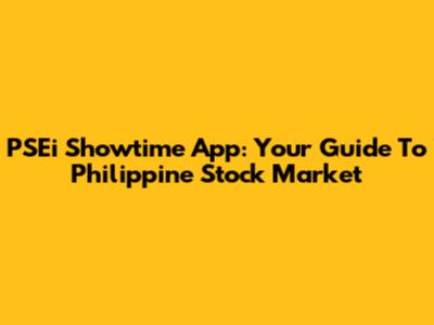 PSEi Showtime App: Your Guide To Philippine Stock Market