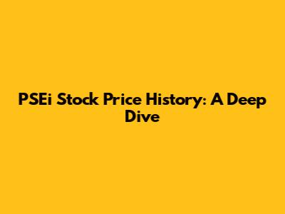 PSEi Stock Price History: A Deep Dive
