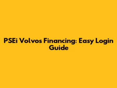 PSEi Volvos Financing: Easy Login Guide