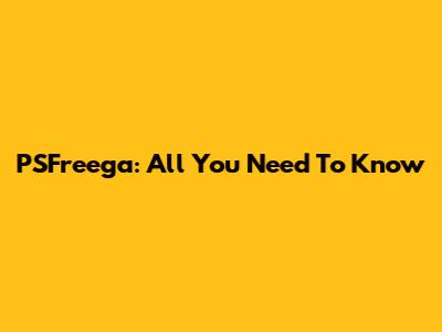 PSFreega: All You Need To Know