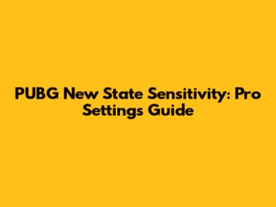 PUBG New State Sensitivity: Pro Settings Guide