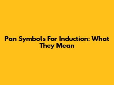 Pan Symbols For Induction: What They Mean