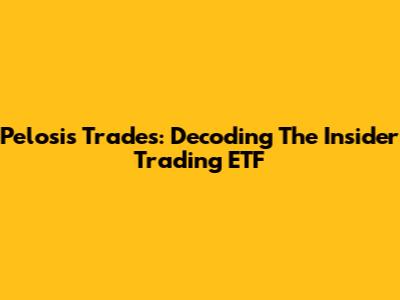 Pelosi's Trades: Decoding The Insider Trading ETF