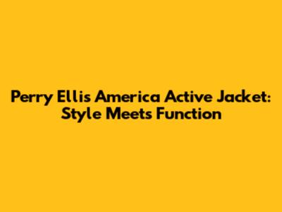 Perry Ellis America Active Jacket: Style Meets Function